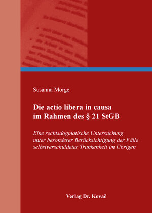 Buchcover Die actio libera in causa im Rahmen des § 21 StGB | Susanna Morge | EAN 9783830087373 | ISBN 3-8300-8737-3 | ISBN 978-3-8300-8737-3