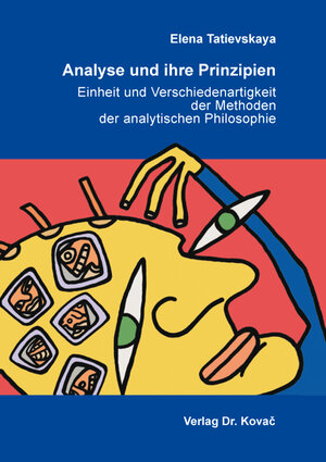 Buchcover Analyse und ihre Prinzipien: Einheit und Verschiedenartigkeit der Methoden der analytischen Philosophie | Elena Tatievskaya | EAN 9783830088233 | ISBN 3-8300-8823-X | ISBN 978-3-8300-8823-3