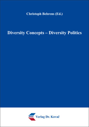 Buchcover Diversity Concepts – Diversity Politics  | EAN 9783830089117 | ISBN 3-8300-8911-2 | ISBN 978-3-8300-8911-7