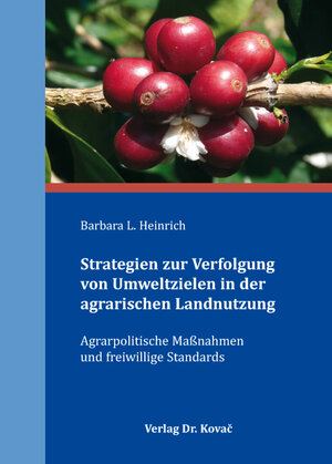 Buchcover Strategien zur Verfolgung von Umweltzielen in der agrarischen Landnutzung | Barbara Luise Heinrich | EAN 9783830089216 | ISBN 3-8300-8921-X | ISBN 978-3-8300-8921-6