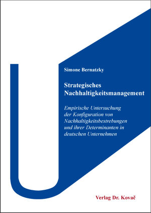 Buchcover Strategisches Nachhaltigkeitsmanagement | Simone Bernatzky | EAN 9783830089285 | ISBN 3-8300-8928-7 | ISBN 978-3-8300-8928-5