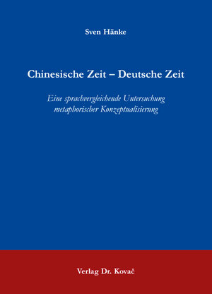 Buchcover Chinesische Zeit – Deutsche Zeit | Sven Hänke | EAN 9783830089995 | ISBN 3-8300-8999-6 | ISBN 978-3-8300-8999-5