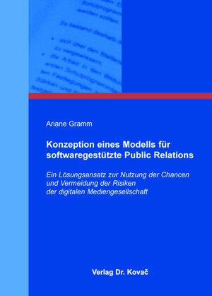 Buchcover Konzeption eines Modells für softwaregestützte Public Relations | Ariane Gramm | EAN 9783830090014 | ISBN 3-8300-9001-3 | ISBN 978-3-8300-9001-4