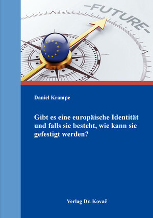 Buchcover Gibt es eine europäische Identität und falls sie besteht, wie kann sie gefestigt werden? | Daniel Krampe | EAN 9783830091660 | ISBN 3-8300-9166-4 | ISBN 978-3-8300-9166-0