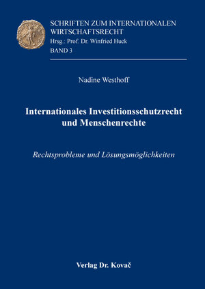Buchcover Internationales Investitionsschutzrecht und Menschenrechte | Nadine Westhoff | EAN 9783830092759 | ISBN 3-8300-9275-X | ISBN 978-3-8300-9275-9