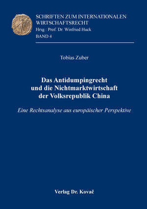Buchcover Das Antidumpingrecht und die Nichtmarktwirtschaft der Volksrepublik China | Tobias Zuber | EAN 9783830092865 | ISBN 3-8300-9286-5 | ISBN 978-3-8300-9286-5