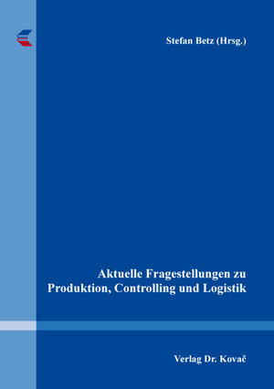 Buchcover Aktuelle Fragestellungen zu Produktion, Controlling und Logistik  | EAN 9783830093374 | ISBN 3-8300-9337-3 | ISBN 978-3-8300-9337-4