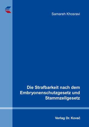 Buchcover Die Strafbarkeit nach dem Embryonenschutzgesetz und Stammzellgesetz | Samareh Khosravi | EAN 9783830093640 | ISBN 3-8300-9364-0 | ISBN 978-3-8300-9364-0
