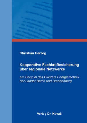 Buchcover Kooperative Fachkräftesicherung über regionale Netzwerke | Christian Herzog | EAN 9783830093992 | ISBN 3-8300-9399-3 | ISBN 978-3-8300-9399-2