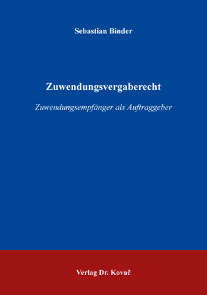 Buchcover Zuwendungsvergaberecht | Sebastian Binder | EAN 9783830094210 | ISBN 3-8300-9421-3 | ISBN 978-3-8300-9421-0