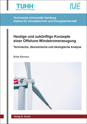 Buchcover Heutige und zukünftige Konzepte einer Offshore-Windstromerzeugung | Britta Reimers | EAN 9783830094623 | ISBN 3-8300-9462-0 | ISBN 978-3-8300-9462-3