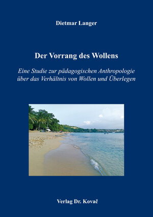Buchcover Der Vorrang des Wollens | Dietmar Langer | EAN 9783830097013 | ISBN 3-8300-9701-8 | ISBN 978-3-8300-9701-3