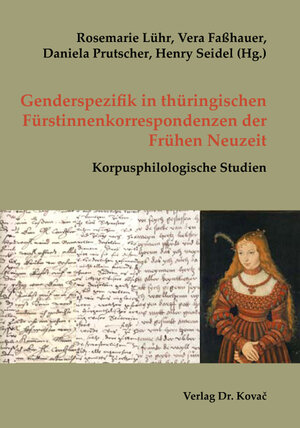 Buchcover Genderspezifik in thüringischen Fürstinnenkorrespondenzen der Frühen Neuzeit  | EAN 9783830098829 | ISBN 3-8300-9882-0 | ISBN 978-3-8300-9882-9
