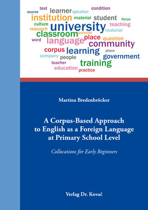 Buchcover A Corpus-Based Approach to English as a Foreign Language at Primary School Level | Martina Bredenbröcker | EAN 9783830099352 | ISBN 3-8300-9935-5 | ISBN 978-3-8300-9935-2