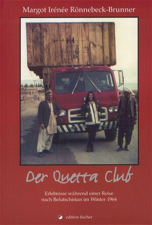 Der Quetta Club: Erlebnisse während einer Reise nach Belutschistan im Winter 1964