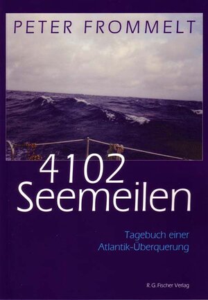 Buchcover 4102 Seemeilen | Peter Frommelt | EAN 9783830110699 | ISBN 3-8301-1069-3 | ISBN 978-3-8301-1069-9