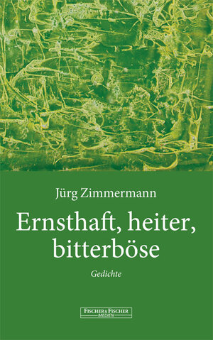 Buchcover Ernsthaft, heiter, bitterböse | Jürg Zimmermann | EAN 9783830117056 | ISBN 3-8301-1705-1 | ISBN 978-3-8301-1705-6