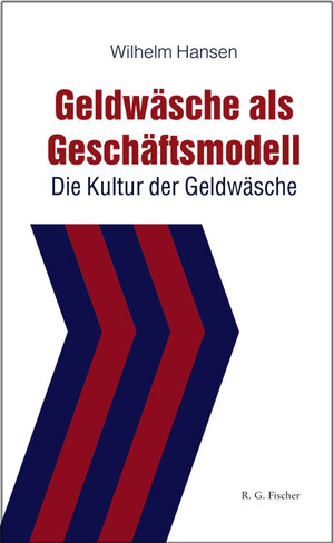 Buchcover Geldwäsche als Geschäftsmodell | Wilhelm Hansen | EAN 9783830117483 | ISBN 3-8301-1748-5 | ISBN 978-3-8301-1748-3