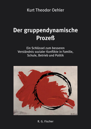 Buchcover Der gruppendynamische Prozeß | Kurt Theodor Oehler | EAN 9783830118541 | ISBN 3-8301-1854-6 | ISBN 978-3-8301-1854-1