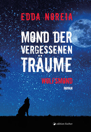 Buchcover Mond der vergessenen Träume | Edda Noreia | EAN 9783830119142 | ISBN 3-8301-1914-3 | ISBN 978-3-8301-1914-2