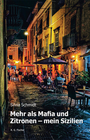 Buchcover Mehr als Mafia und Zitronen - mein Sizilien | Silvia Schmidt | EAN 9783830194620 | ISBN 3-8301-9462-5 | ISBN 978-3-8301-9462-0
