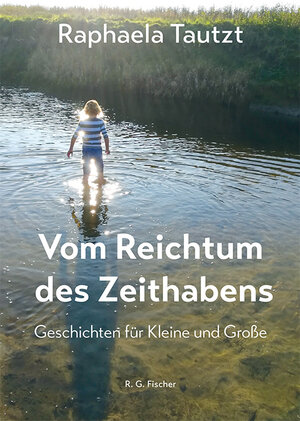 Buchcover Vom Reichtum des Zeithabens | Raphaela Tautzt | EAN 9783830195023 | ISBN 3-8301-9502-8 | ISBN 978-3-8301-9502-3