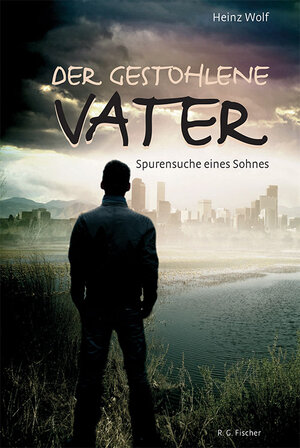 Buchcover Der gestohlene Vater | Heinz Wolf | EAN 9783830195139 | ISBN 3-8301-9513-3 | ISBN 978-3-8301-9513-9