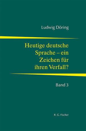 Buchcover Heutige Sprache - ein Zeichen für ihren Verfall? | Ludwig Döring | EAN 9783830195191 | ISBN 3-8301-9519-2 | ISBN 978-3-8301-9519-1