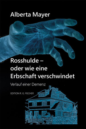 Buchcover Rosshulde - oder wie eine Erbschaft verschwindet | Alberta Mayer | EAN 9783830195207 | ISBN 3-8301-9520-6 | ISBN 978-3-8301-9520-7