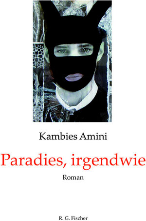 Buchcover Paradies, irgendwie | Kambies Amini | EAN 9783830195337 | ISBN 3-8301-9533-8 | ISBN 978-3-8301-9533-7