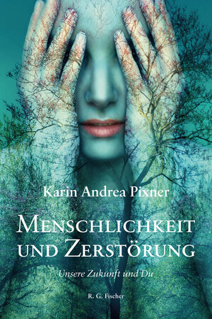 Buchcover Menschlichkeit und Zerstörung | Karin Andrea Pixner | EAN 9783830195351 | ISBN 3-8301-9535-4 | ISBN 978-3-8301-9535-1