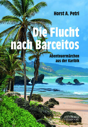 Buchcover Die Flucht nach Barceitos | Horst A. Petri | EAN 9783830195474 | ISBN 3-8301-9547-8 | ISBN 978-3-8301-9547-4