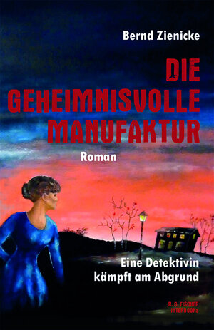 Buchcover Die geheimnisvolle Manufaktur | Bernd Zienicke | EAN 9783830195535 | ISBN 3-8301-9553-2 | ISBN 978-3-8301-9553-5