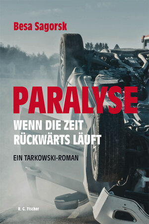 Buchcover Paralyse - Wenn die Zeit rückwärts läuft | Besa Sagorsk | EAN 9783830195573 | ISBN 3-8301-9557-5 | ISBN 978-3-8301-9557-3