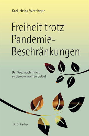 Buchcover Freiheit trotz Pandemie-Beschränkungen | Karl-Heinz Wettinger | EAN 9783830195580 | ISBN 3-8301-9558-3 | ISBN 978-3-8301-9558-0