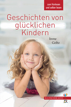 Buchcover Geschichten von glücklichen Kindern | Irene Goltz | EAN 9783830196976 | ISBN 3-8301-9697-0 | ISBN 978-3-8301-9697-6