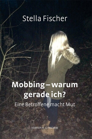 Buchcover Mobbing - warum gerade ich? | Stella Fischer | EAN 9783830197362 | ISBN 3-8301-9736-5 | ISBN 978-3-8301-9736-2