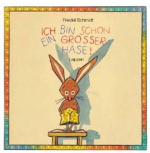 Buchcover Ich bin schon ein großer Hase | Friedel Schmidt | EAN 9783830310655 | ISBN 3-8303-1065-X | ISBN 978-3-8303-1065-5