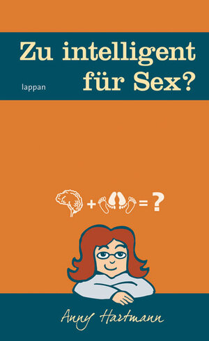 Buchcover Zu intelligent für Sex? | Anny Hartmann | EAN 9783830331933 | ISBN 3-8303-3193-2 | ISBN 978-3-8303-3193-3