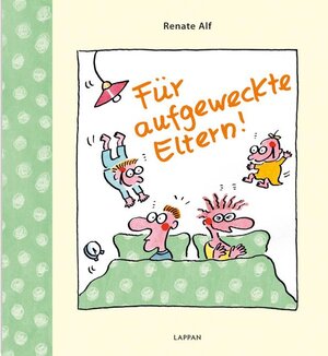 Buchcover Für aufgeweckte Eltern! | Renate Alf | EAN 9783830332831 | ISBN 3-8303-3283-1 | ISBN 978-3-8303-3283-1
