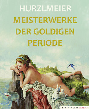 Buchcover Meisterwerke der goldigen Periode | Rudi Hurzlmeier | EAN 9783830333722 | ISBN 3-8303-3372-2 | ISBN 978-3-8303-3372-2