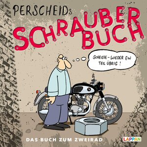 Buchcover Perscheids Schrauber-Buch: Cartoons zum Zweirad | Martin Perscheid | EAN 9783830336754 | ISBN 3-8303-3675-6 | ISBN 978-3-8303-3675-4