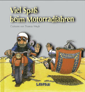 Buchcover Viel Spass beim Motorradfahren | Thomas Weyh | EAN 9783830340720 | ISBN 3-8303-4072-9 | ISBN 978-3-8303-4072-0