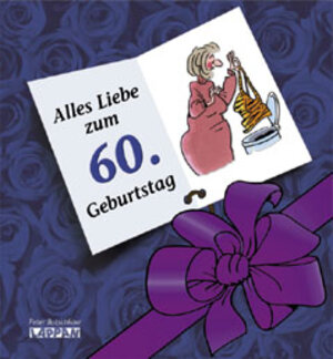 Alles Liebe zum 60. Geburtstag! Frauen