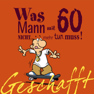 Buchcover Geschafft: Was Mann mit 60 nicht mehr tun muss! | Michael Kernbach | EAN 9783830342380 | ISBN 3-8303-4238-1 | ISBN 978-3-8303-4238-0