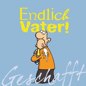 Buchcover Geschafft! Endlich Vater! | Michael Kernbach | EAN 9783830342434 | ISBN 3-8303-4243-8 | ISBN 978-3-8303-4243-4