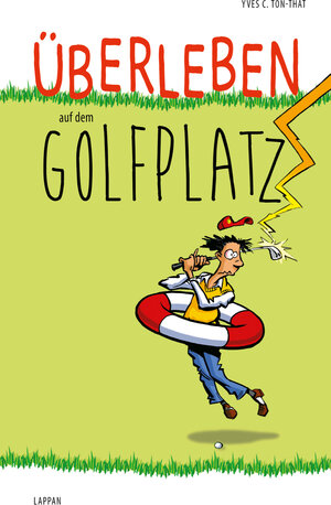 Buchcover Überleben auf dem Golfplatz | Yves C. Ton-That | EAN 9783830343387 | ISBN 3-8303-4338-8 | ISBN 978-3-8303-4338-7