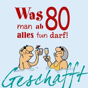 Buchcover Geschafft: Was man ab 80 alles tun darf! | Michael Kernbach | EAN 9783830345626 | ISBN 3-8303-4562-3 | ISBN 978-3-8303-4562-6