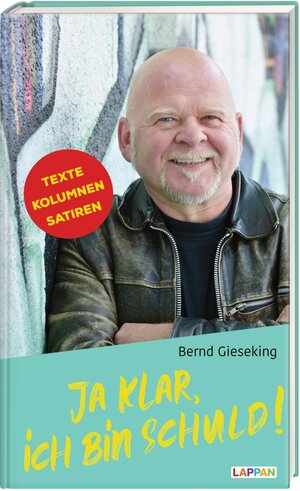 Buchcover Ja klar, ich bin schuld - Texte, Kolumnen, Satiren | Bernd Gieseking | EAN 9783830355472 | ISBN 3-8303-5547-5 | ISBN 978-3-8303-5547-2