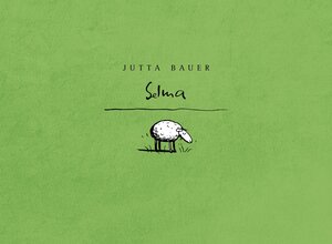 Buchcover Selma | Jutta Bauer | EAN 9783830363125 | ISBN 3-8303-6312-5 | ISBN 978-3-8303-6312-5